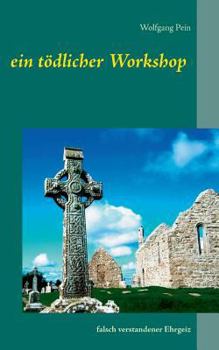 Paperback Ein tödlicher Workshop: Falsch verstandener Ehrgeiz [German] Book