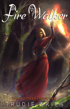 Fire Walker - Book #2 of the Sand Dancer