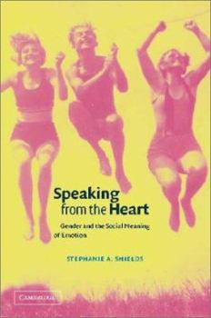 Hardcover Speaking from the Heart: Gender and the Social Meaning of Emotion Book