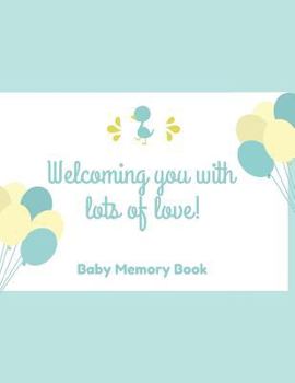 Paperback Welcoming You With Lots Of Love! Baby Memory Book: Baby Keepsake Book