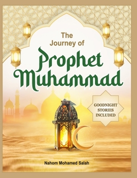 The Journey of Prophet Muhammad: Sirah & Daily Wisdoms Sayings for Muslims with Duas’ Lessons | Bonus: Goodnight Stories from His Life with Quranic Insights - Islamic Books