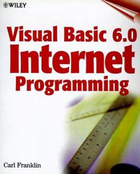 Paperback Visual Basic 6.0 Internet Programming [With Includes Plug-In Visual Basic Components, Browsers] Book