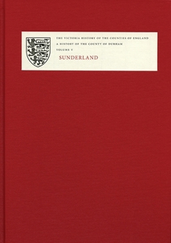 Hardcover A History of the County of Durham: Volume V: Sunderland Book