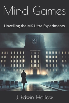 Mind Games: Unveiling the MK Ultra Experiments