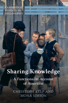 Paperback Sharing Knowledge: A Functionalist Account of Assertion Book