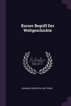 Paperback Kurzer Begriff Der Weltgeschichte Book