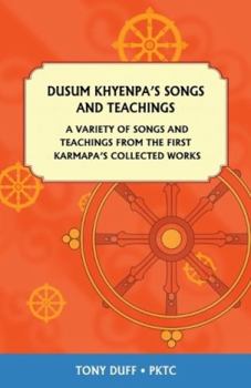 Paperback Dusum Khyenpa's Songs and Teachings Book
