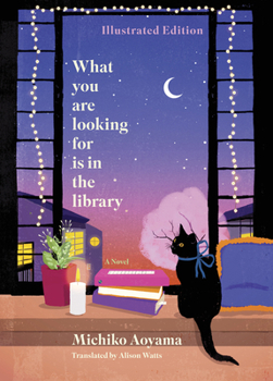 Hardcover What You Are Looking for Is in the Library Illustrated Edition Book