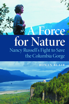 Paperback A Force for Nature: Nancy Russell's Fight to Save the Columbia Gorge Book