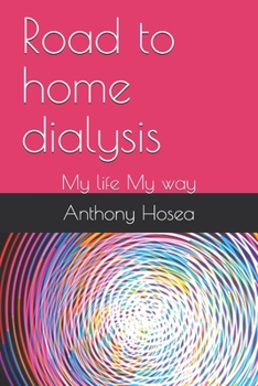 Paperback Road to home dialysis: My life My way Book