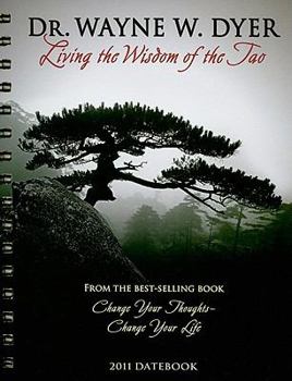 Dr. Wayne W. Dyer, Living the Wisdom of the Tao 2011 Datebook (Engagement Calendar)