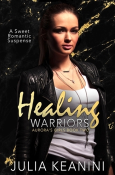 Paperback Healing Warriors: A Sweet Romantic Suspense Book