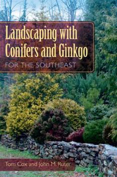 Paperback Landscaping with Conifers and Ginkgo for the Southeast Book