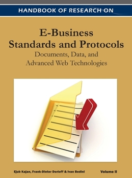 Hardcover Handbook of Research on E-Business Standards and Protocols: Documents, Data, and Advanced Web Technologies (Volume 2 ) Book