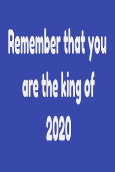Paperback Remember that you are the king of 2020 Book