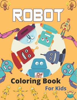 Paperback ROBOT Coloring Book For Kids: Fun Robot Coloring Book, Awesome gifts for Children's Attachments area Book