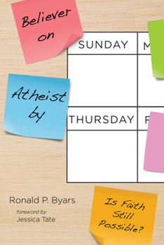 Paperback Believer on Sunday, Atheist by Thursday: Is Faith Still Possible? Book
