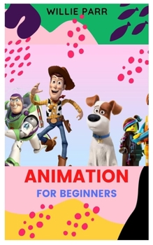 Paperback Animation for Beginners: Learn how to create animation in fun and easy way Book