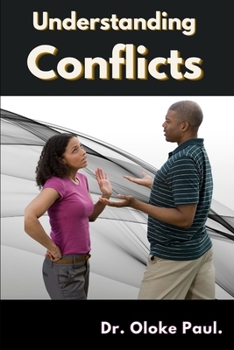 Paperback Understanding Conflicts In Relationships: How To Get The Good Out Of Conflicts Book