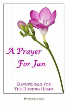 Paperback A Prayer For Jan: Devotionals For The Hurting Heart Book