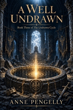 A WELL UNDRAWN: The Undrawn Cycle