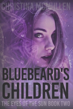 Bluebeard's Children - Book #2 of the Eyes of The Sun