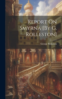 Hardcover Report On Smyrna [By G. Rolleston] Book