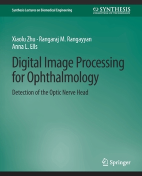 Paperback Digital Image Processing for Ophthalmology: Detection of the Optic Nerve Head Book