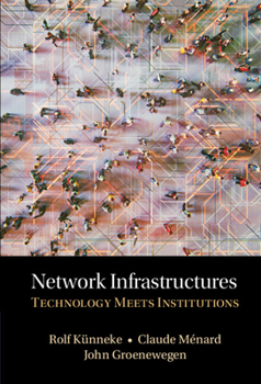 Hardcover Network Infrastructures: Technology Meets Institutions Book