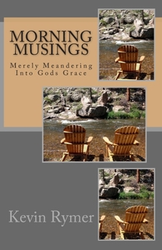 Paperback Morning Musings: Merely Meandering Into Gods Grace Book