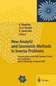 Paperback New Analytic and Geometric Methods in Inverse Problems: Lectures Given at the EMS Summer School and Conference Held in Edinburgh, Scotland 2000 Book