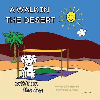 Paperback A WALK IN THE DESERT with Tom the dog Book