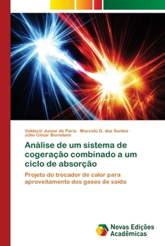Paperback Análise de um sistema de cogeração combinado a um ciclo de absorção [Portuguese] Book