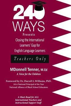 Paperback 240 Ways Presents Closing The International Learners Gap for English Language Learners: Teachers Only Book