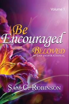 Paperback Be Encouraged Beloved: 30 Day Inspirational Book