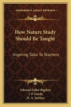 Paperback How Nature Study Should Be Taught: Inspiring Talks To Teachers Book