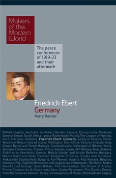 Friedrich Ebert: Germany - Book  of the Makers of the Modern World