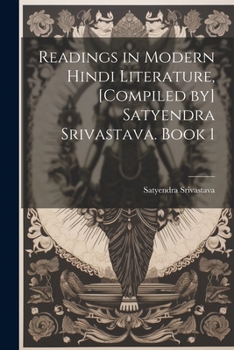 Paperback Readings in modern Hindi literature, [compiled by] Satyendra Srivastava. Book 1 [Hindi] Book