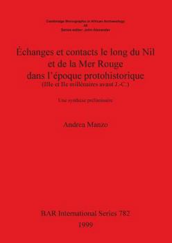 Echanges Et Contacts Le Long Du Nil Et De La Mer Rouge Dans L'epoque Protohistorique (Ille Et Lle Millenaires Avant J.-C.)