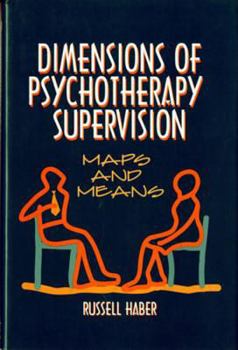 Hardcover Dimensions of Psychotherapy Supervision: Maps and Means Book