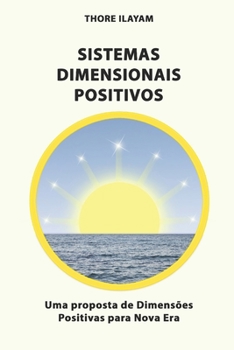 Paperback Sistemas Dimensionais Positivos: Uma proposta de Dimensões Positivas para Nova Era [Portuguese] Book