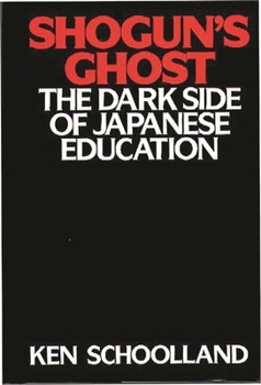 Hardcover Shogun's Ghost: The Dark Side of Japanese Education Book