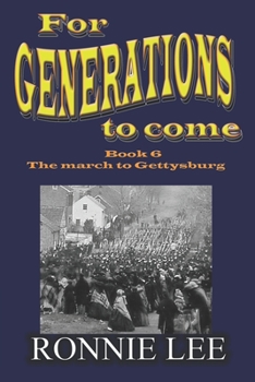 Paperback For Generations to come - Book 6 The march to Gettysburg Book