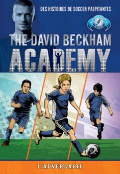 Paperback The David Beckham Academy: l'Adversaire [French] Book