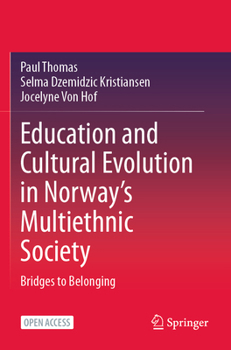 Paperback Education and Cultural Evolution in Norway's Multiethnic Society: Bridges to Belonging Book