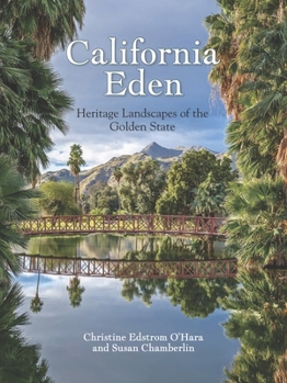 Hardcover California Eden: Heritage Landscapes of the Golden State Book