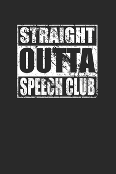 Straight Outta Speech Club 120 Page Notebook Lined Journal
