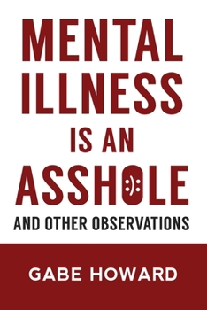 Paperback Mental Illness Is an Asshole: And Other Observations Book