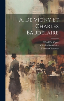 Hardcover A. De Vigny Et Charles Baudelaire [French] Book