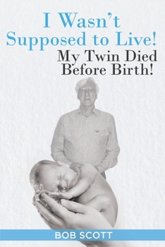 Paperback I Wasn't Supposed to Live!: My Twin Died Before Birth! Book